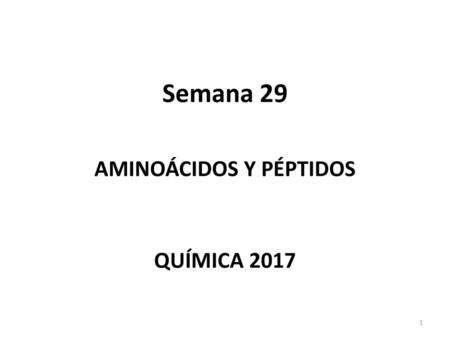 AMINOÁCIDOS Y PÉPTIDOS QUÍMICA 2017