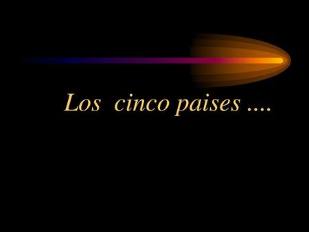 Los cinco paises .....