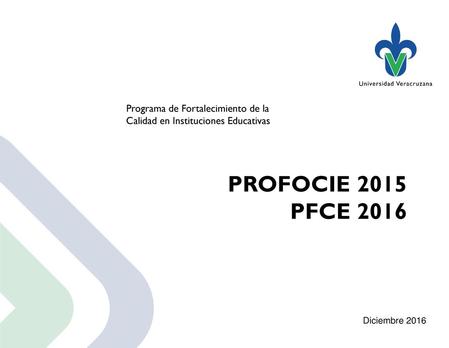 PROFOCIE 2015 PFCE 2016 Programa de Fortalecimiento de la