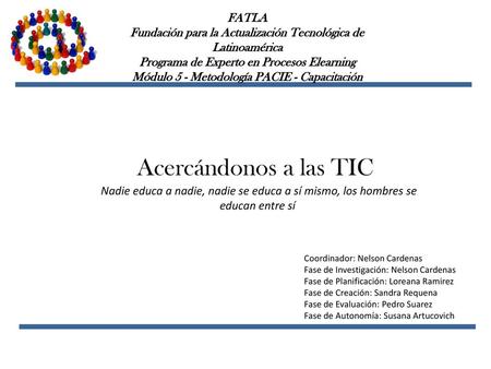 FATLA Fundación para la Actualización Tecnológica de Latinoamérica Programa de Experto en Procesos Elearning Módulo 5 - Metodología PACIE - Capacitación.