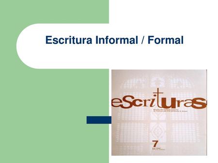 Escritura Informal / Formal