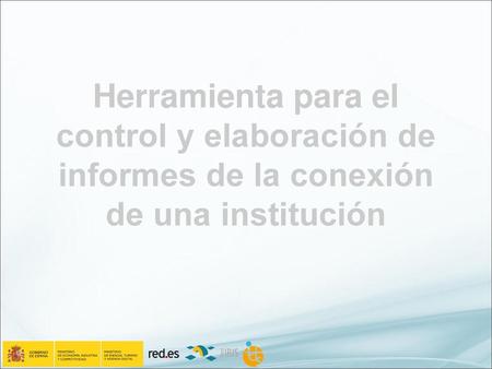 Adaptación de las herramientas incluidas en la plataforma de gestión y monitorización CA Infrastructure Management 2.0 adquirida por RedIRIS. OBJETIVO: