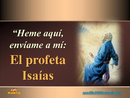 “Heme aquí, envíame a mí: