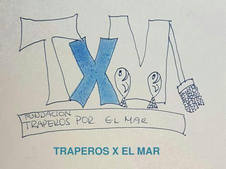 TRAPEROS X EL MAR.
