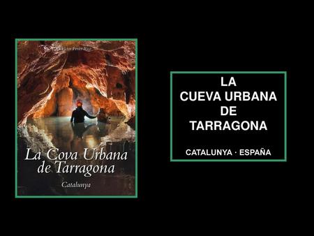 LA CUEVA URBANA DE TARRAGONA