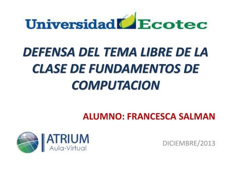 DEFENSA DEL TEMA LIBRE DE LA CLASE DE FUNDAMENTOS DE COMPUTACION