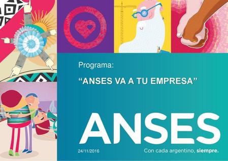 Programa: “ANSES VA A TU EMPRESA” 24/11/2016.