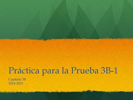 Práctica para la Prueba 3B-1