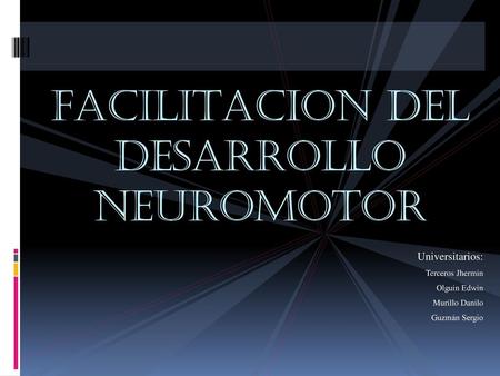 FACILITACION DEL DESARROLLO NEUROMOTOR