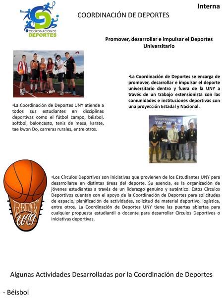 Promover, desarrollar e impulsar el Deportes Universitario