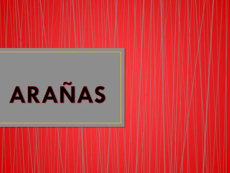 ARAÑAS.