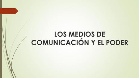 LOS MEDIOS DE COMUNICACIÓN Y EL PODER