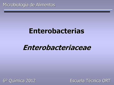 Enterobacterias Enterobacteriaceae