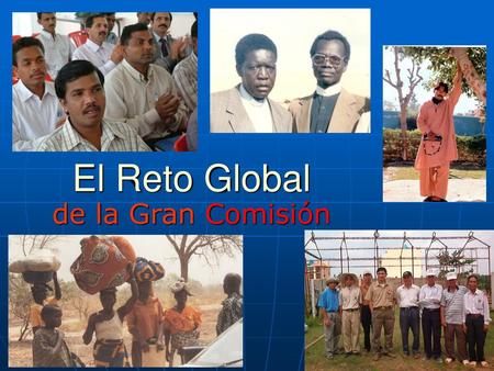 El Reto Global de la Gran Comisión.