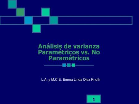 Análisis de varianza Paramétricos vs. No Paramétricos