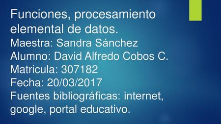 Funciones, procesamiento elemental de datos