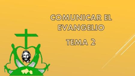 COMUNICAR EL EVANGELIO TEMA 2