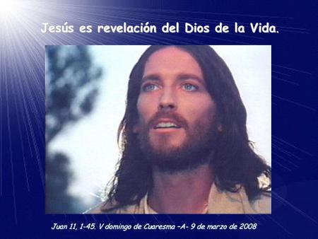 Jesús es revelación del Dios de la Vida.