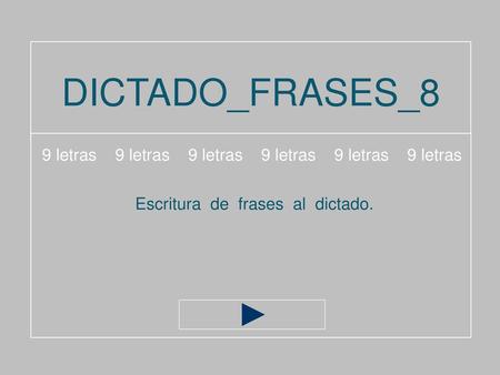 DICTADO_FRASES_8 9 letras 9 letras 9 letras 9 letras 9 letras 9 letras