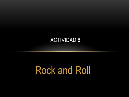 Actividad 8 Rock and Roll.
