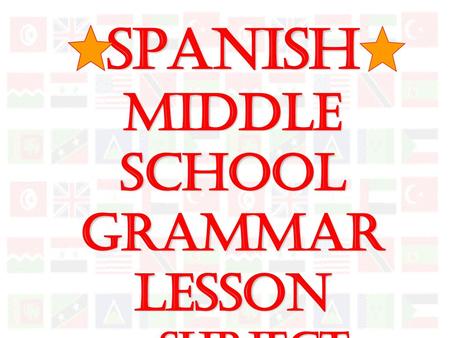SPANISH Middle School Grammar Lesson Subject pronouns Verbs.