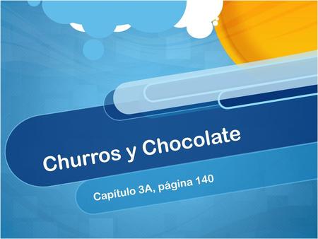 Churros y Chocolate Capítulo 3A, página 140.