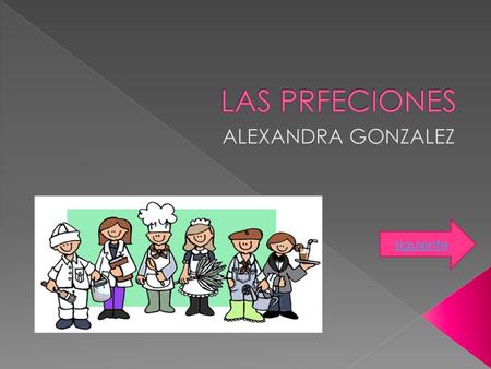 LAS PRFECIONES ALEXANDRA GONZALEZ siguiente.