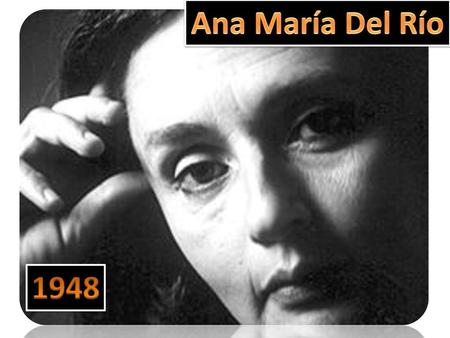 Ana María Del Río 1948.
