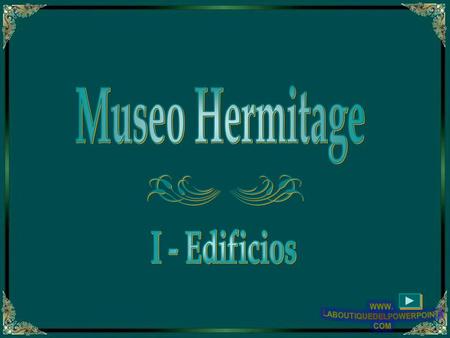 Museo Hermitage I - Edificios.