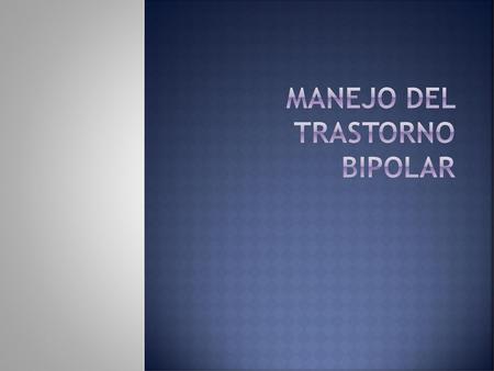 MANEJO DEL TRASTORNO BIPOLAR