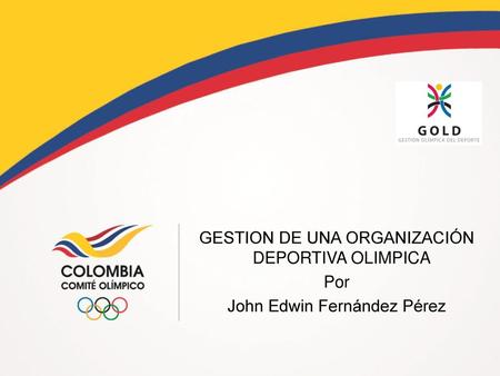 GESTION DE UNA ORGANIZACIÓN DEPORTIVA OLIMPICA Por