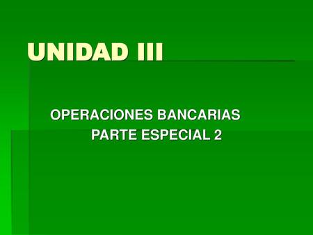 OPERACIONES BANCARIAS PARTE ESPECIAL 2