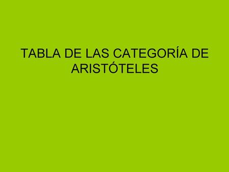 TABLA DE LAS CATEGORÍA DE ARISTÓTELES