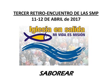 TERCER RETIRO-ENCUENTRO DE LAS SMP DE ABRIL de 2017