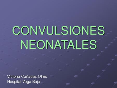 CONVULSIONES NEONATALES