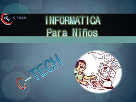 INFORMATICA Para Niños C-TECH.