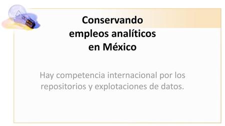 Conservando empleos analíticos en México