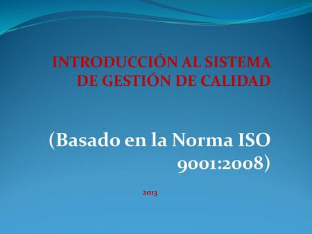 (Basado en la Norma ISO 9001:2008)