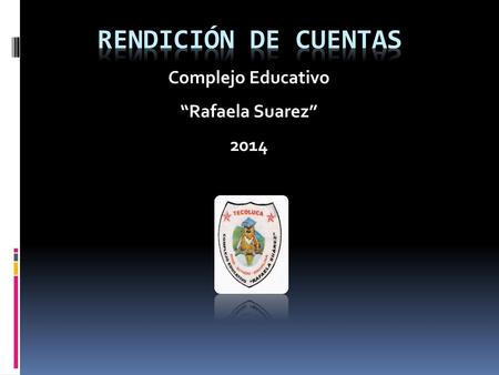 Complejo Educativo “Rafaela Suarez” 2014