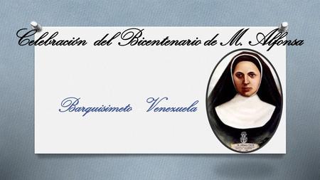 Celebración del Bicentenario de M. Alfonsa