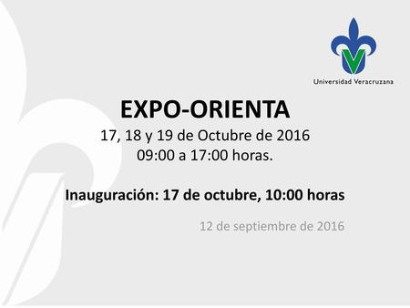EXPO-ORIENTA 17, 18 y 19 de Octubre de :00 a 17:00 horas