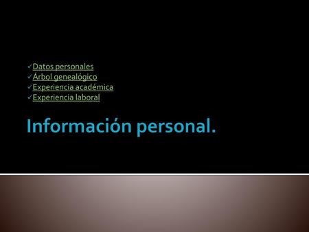 Información personal. Datos personales Árbol genealógico