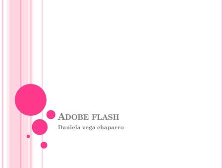 Adobe flash Daniela vega chaparro.