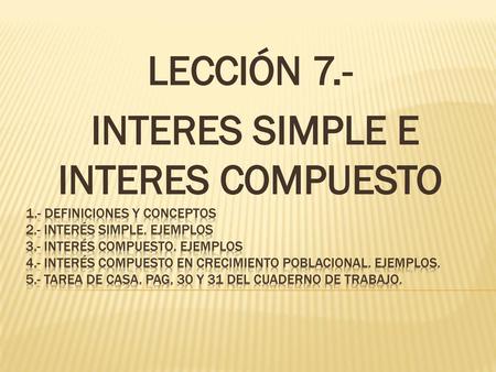 LECCIÓN 7.- INTERES SIMPLE E INTERES COMPUESTO