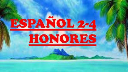 ESPAÑOL 2-4 HONORES.