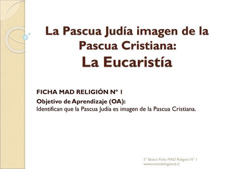 La Pascua Judía imagen de la Pascua Cristiana: La Eucaristía