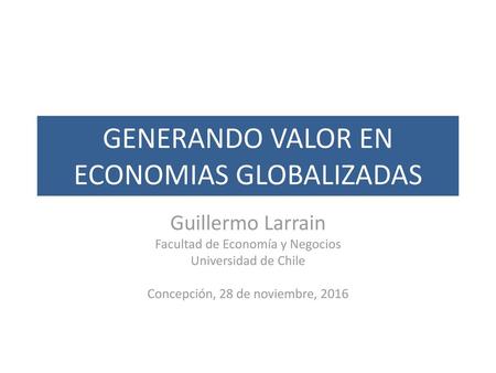 GENERANDO VALOR EN ECONOMIAS GLOBALIZADAS