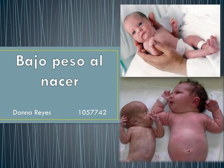 Bajo peso al nacer Danna Reyes 1057742.