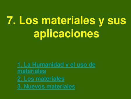 7. Los materiales y sus aplicaciones