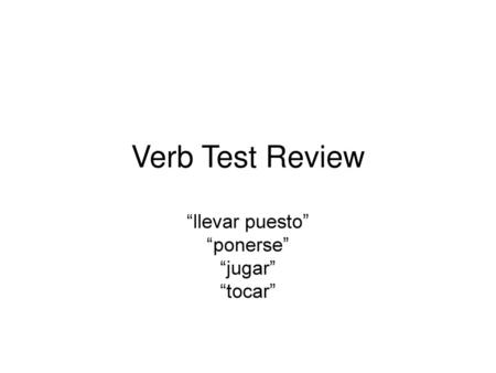 “llevar puesto” “ponerse” “jugar” “tocar”